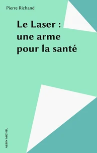 Le laser, une arme pour votre santé