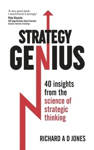 Richard A D Jones - Strategy Genius - 40 Insights From the Science of Strategic Thinking.