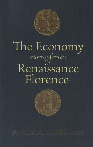 Richard A. Goldthwaite - The Economy of Renaissance Florence.