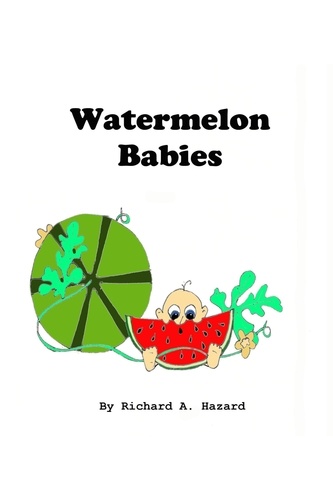  Richard A Hazard - Watermelon Babies.