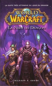 Richard A. Knaak - World of Warcraft  : La Nuit du dragon.