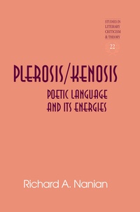 Richard a. Nanian - Plerosis/Kenosis - Poetic Language and its Energies.