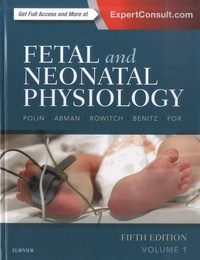 Richard-A Polin et Steven H. Abman - Fetal and Neonatal Physiology - Pack en 2 volumes.