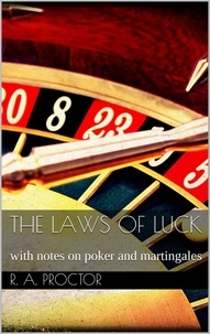 Richard A. Proctor - The laws of luck.