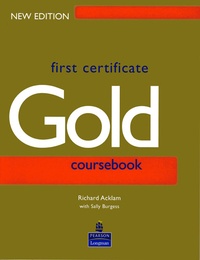 Richard Acklam - First Certificate Gold Coursebook.