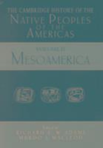Richard Adams - The Cambridge History Of The Native Peoples Of The Americas : 2 Part Set : Volume 2, Mesoamerica ( Parts 1 And 2 ).