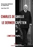 Richard Alain Marsaud de Labouygue et Jean-Côme Tihy - Charles de Gaulle - le dernier capétien - L'unité d'un peuple.