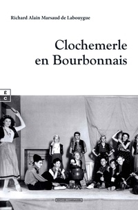 Richard Alain Marsaud de Labouygue - Clochemerle en Bourbonnais.