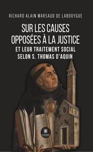Sur les causes opposées à la justice et leur traitement social selon S. Thomas d’Aquin