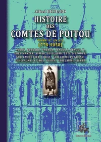 Histoire des Comtes de Poitou (Tome 1 : 778-1058)