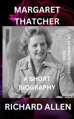  Richard Allen - Margaret Thatcher: A Short Biography - Short Biographies of Famous People.