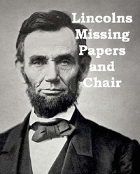  Richard Ankony - Lincolns Missing Papers and Chair.