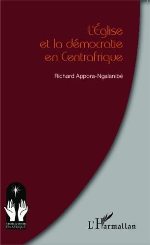 Richard Appora-Ngalanibé - L'Eglise et la démocratie en Centrafrique.