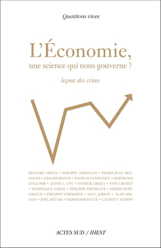 L'économie, une science qui nous gouverne ?. Leçons de crises