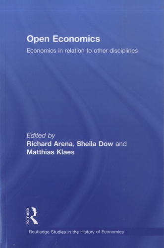 Richard Aréna et Sheila Dow - Open Economics - Economics in relation to other disciplines.