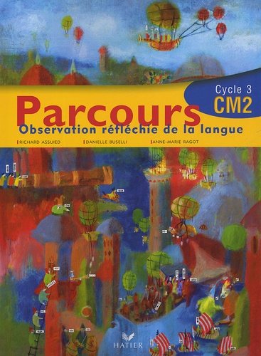 Richard Assuied et Danielle Buselli - Parcours CM2 - Observation réfléchie de la langue.
