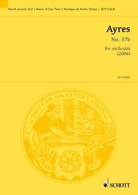 Richard Ayres - Music Of Our Time  : N° 37b - pour orchestre. orchestra. Partition d'étude..