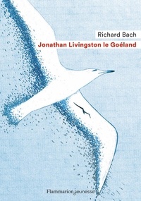Richard Bach - Jonathan Livingston le goéland.