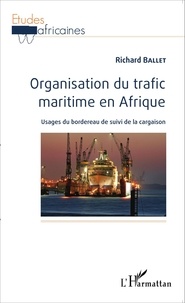Richard Ballet - Organisation du trafic maritime en Afrique - Usages du bordereau de suivi de la cargaison.