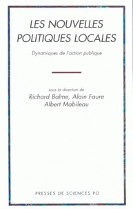 Richard Balme et Alain Faure - Les Nouvelles Politiques Locales. Dynamiques De L'Action Publique.