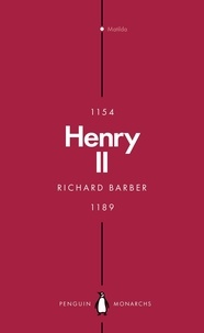 Richard Barber - Henry II (Penguin Monarchs) - A Prince Among Princes.