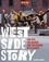 West Side Story. The Jets, the Sharks, and the Making of a Classic