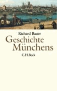 Richard Bauer - Geschichte Münchens.