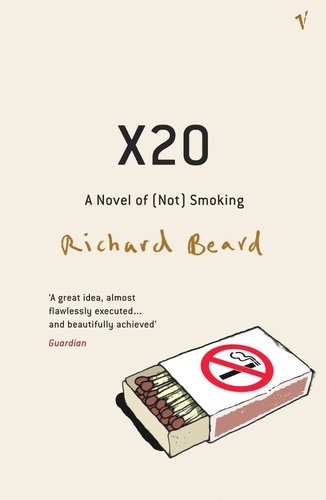 Richard Beard - X20 - A Novel of [Not] Smoking.