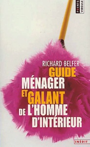 Richard Belfer - Guide Menager Et Galant De L'Homme D'Interieur.
