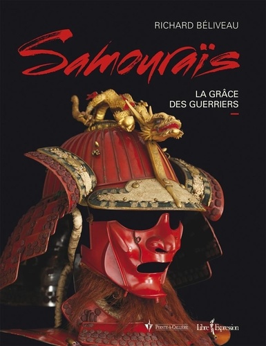 Richard Béliveau - Samourai : la grace des guerriers.