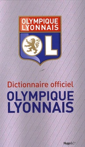 Richard Benedetti et Serge Colonge - Dictionnaire officiel Olympique Lyonnais.