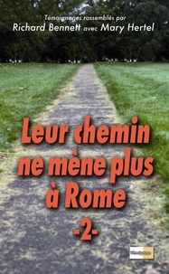 Richard Bennett et Mary Hertel - Leur chemin ne mène plus à Rome - Tome 2.