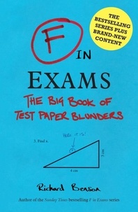 Richard Benson - F in Exams - The Big Book of Test Paper Blunders.