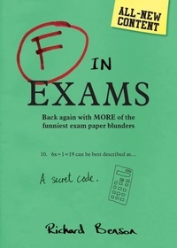 Richard Benson - F in Exams - Back Again with More of the Funniest Exam Paper Blunders.