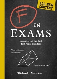 Richard Benson - F in Exams - Even More of the Best Test Paper Blunders.