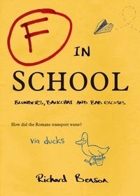 Richard Benson - F in School - Blunders, Backchat and Bad Excuses.