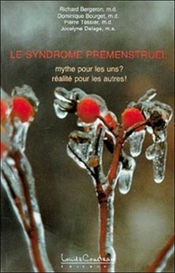 Richard Bergeron et Dominique Bourget - Le Syndrome Premenstruel.