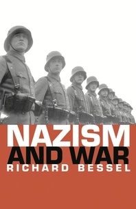Richard Bessel - Nazism and War.