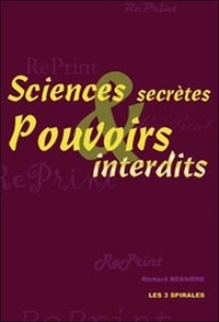 Richard Bessière - Sciences secrètes et Pouvoirs interdits.