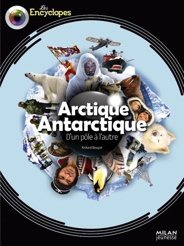 Richard Beugné - Arctique Antarctique - D'un pôle à l'autre.