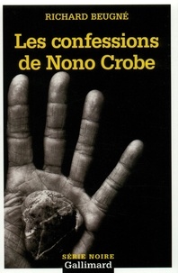 Richard Beugné - Les confessions de Nono Crobe.