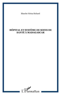 Hôpital et système de soins de santé à Madagascar.