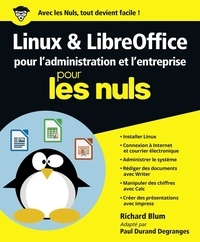 Richard Blum - Linux et LibreOffice pour l'administration et l'entreprise pour les nuls.
