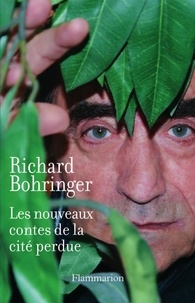 Richard Bohringer - Les nouveaux contes de la cité perdue.