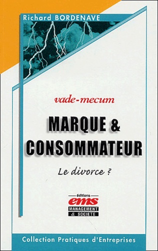 Richard Bordenave - Marque & consommateur - Le divorce ?.