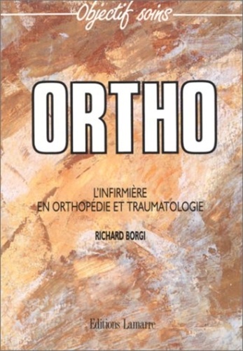 Richard Borgi - Ortho - L'infirmière en orthopédie et traumatologie.
