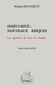 Insecurite : Nouveaux Risques. Les Quartiers De Tous Les Dangers