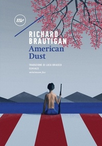 Richard Brautigan - American Dust.