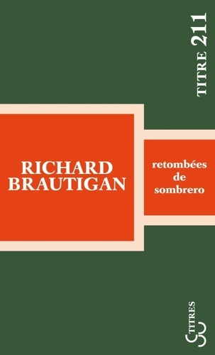 Richard Brautigan - Retombées de sombrero.