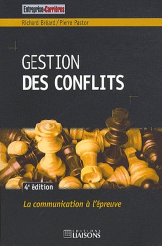 Richard Bréard et Pierre Pastor - Gestion des conflits - La communication à l'épreuve.